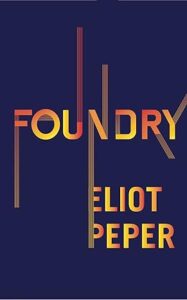 Cover of Eliot Peper's book Foundry